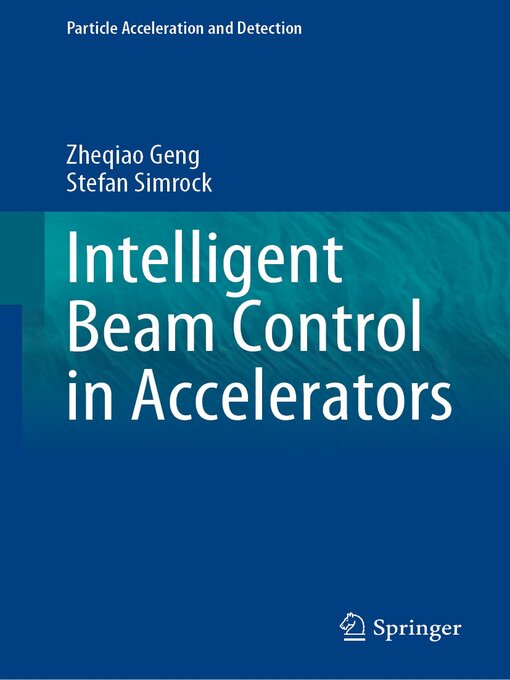 Title details for Intelligent Beam Control in Accelerators by Zheqiao Geng - Available